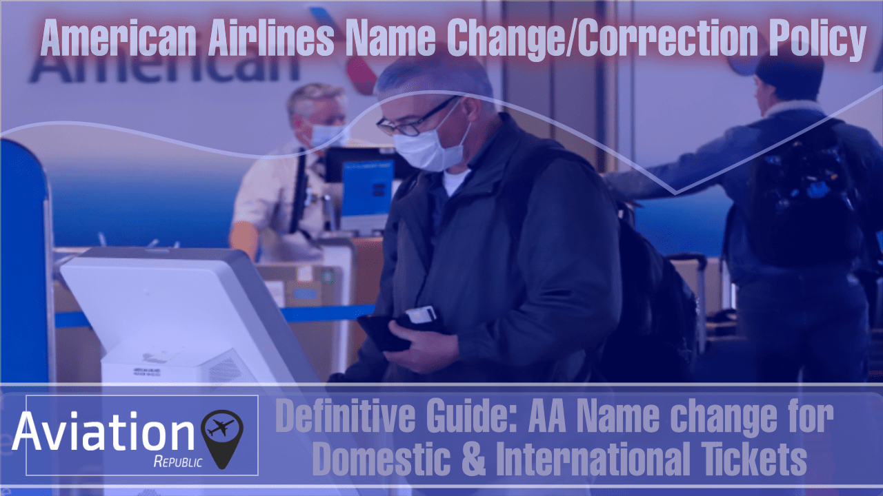 American Airlines All About Name Change or Name Correction Restrictions 00000